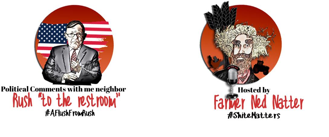 The Ned Natter Show also featuring Rush ToTheRestroom